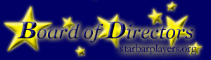 The Star Bar Players' Board of Directors - click here to return to the main page